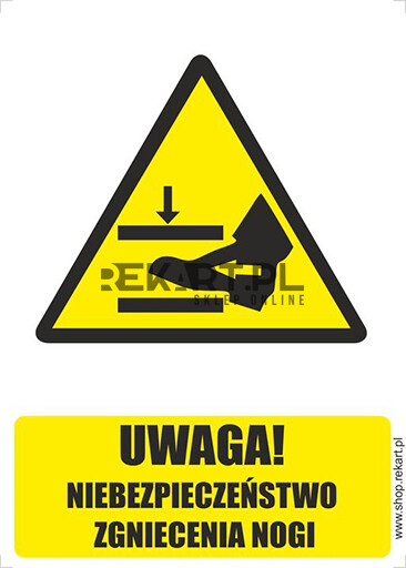 UWAGA NIEBEZPIECZEŃSTWO ZGNIECENIA NOGI - znaki ostrzegawcze BHP