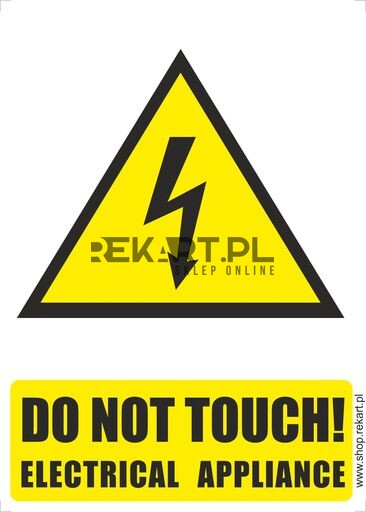 DO NOT TOUCH ELECTRICAL APPLIANCE - znaki BHP
