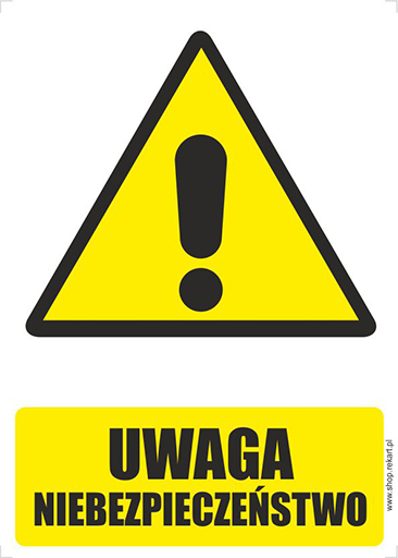 UWAGA NIEBEZPIECZEŃSTWO - znaki ostrzegawcze BHP