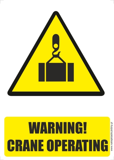 WARNING CRANE OPERATING - znaki ostrzegawcze BHP