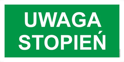 UWAGA STOPIEŃ - znaki ewakuacyjne
