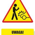 UWAGA DROGA PRZED TOBĄ - znaki ostrzegawcze BHP