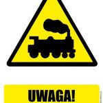 UWAGA PRZEJAZD KOLEJOWY - znak BHP - tablica,