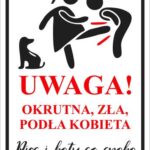 UWAGA OKRUTNA ZŁA PODŁA KOBIETA - tabliczka BHP humor,