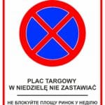 PLAC TARGOWY W NIEDZIELE NIE ZASTAWIAĆ - tablica informacyjna BHP,