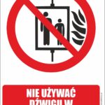 NIE UŻYWAĆ DŹWIGU W PRZYPADKU POŻARU - znak BHP,