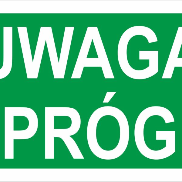 UWAGA PRÓG - znaki ewakuacyjne,