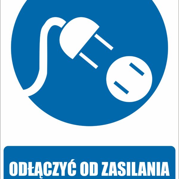 ODŁĄCZYĆ OD ZASILANIA PRZY NAPRAWACH - Tablica BHP,