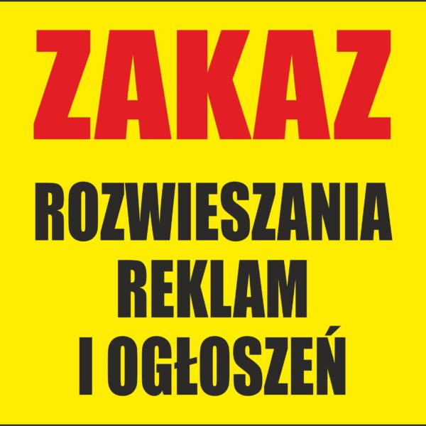 ZAKAZ ROZWIESZANIA REKLA I OGŁOSZEŃ - Tablica BHP,