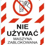NIE UŻYWAĆ MASZYNA ZABLOKOWANA - zawieszka zakazu BHP,