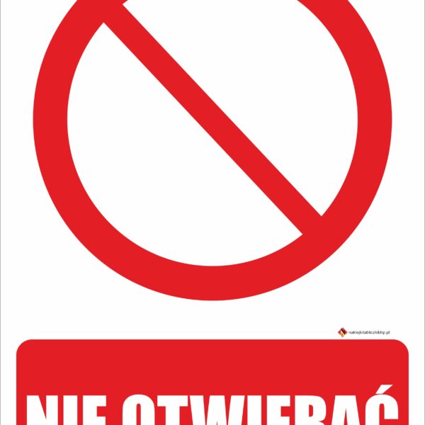 NIE OTWIERAĆ - Tablica BHP,