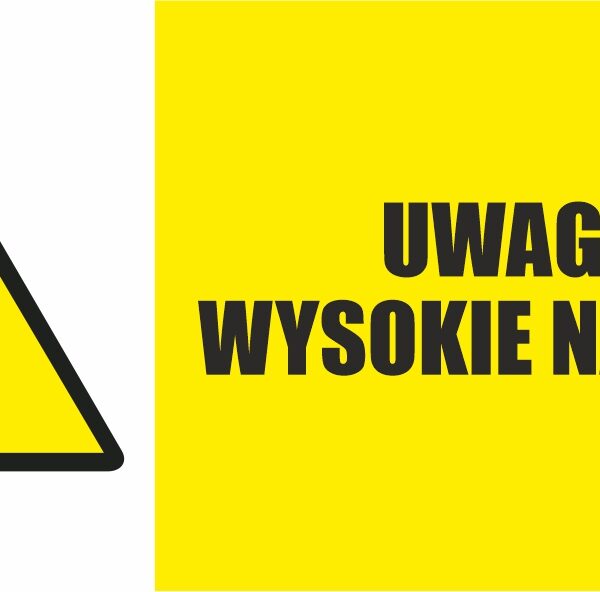 UWAGA ! WYSOKIE NAPIĘCIE - elektryczny znak BHP,