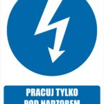 PRACUJ TYLKO POD NADZOREM OSOBY UPRAWNIONEJ - Tablica BHP,