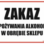 ZAKAZ SPOŻYWANIA ALKOHOLU W OBRĘBIE SKLEPU - Tablica BHP,