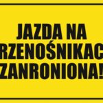 JAZDA NA PRZENOŚNIKACH ZABRONIONA - Tablica BHP,
