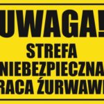 UWAGA STREFA NIEBEZPIECZNA PRACA ŹURAWIA - Tablica BHP,