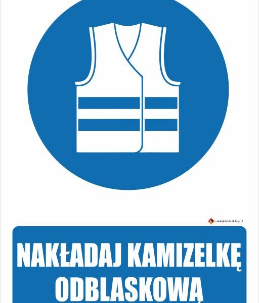 NAKŁĄDAJ KAMIZELKĘ ODBLASKOWĄ - Tablica BHP,