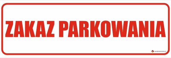 ZAKAZ PARKOWANIA - Tablica BHP,