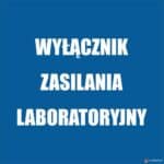 WYŁĄCZNIK ZASILANIA LABORATORYJNEGO - naklejka kierunkowa,