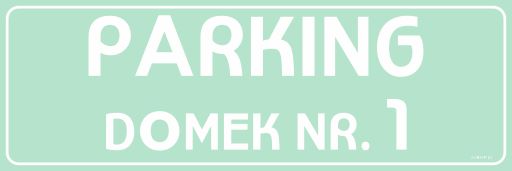 PARKING DOMEK (NUMERACJA) - Tablica BHP,