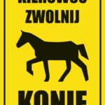 KIEROWCO ZWOLNIJ KONIE - tablica BHP,